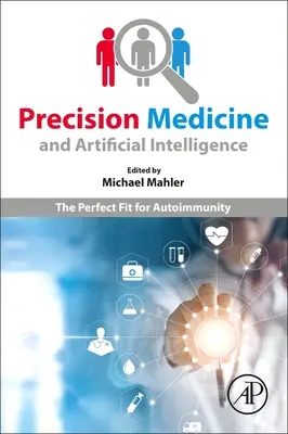 Medicina de precizie și inteligența artificială: Potrivirea perfectă pentru autoimunitate - Precision Medicine and Artificial Intelligence: The Perfect Fit for Autoimmunity