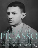 Viața lui Picasso Volumul I - 1881-1906 - Life Of Picasso Volume I - 1881-1906