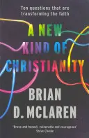 Un nou tip de creștinism - Zece întrebări care transformă credința - New Kind of Christianity - Ten questions that are transforming the faith