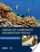 Originea rocilor sedimentare carbonate - Origin of Carbonate Sedimentary Rocks