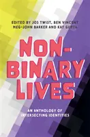 Vieți non-binare: O antologie a identităților intersectate - Non-Binary Lives: An Anthology of Intersecting Identities