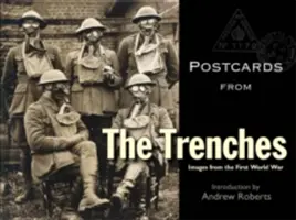 Postcards from the Trenches: Imagini din Primul Război Mondial - Postcards from the Trenches: Images from the First World War