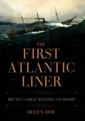 Primul transatlantic de linie: Great Western Steamship al lui Brunel - The First Atlantic Liner: Brunel's Great Western Steamship