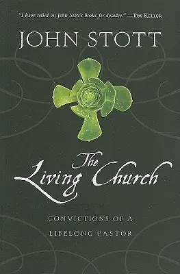 Biserica vie: Convingerile unui pastor de o viață - The Living Church: Convictions of a Lifelong Pastor