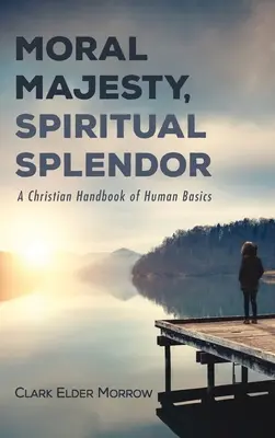Maiestate morală, splendoare spirituală - Moral Majesty, Spiritual Splendor