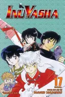 Inuyasha (Vizbig Edition), Vol. 17: Revelații și transformări - Inuyasha (Vizbig Edition), Vol. 17: Revelations and Transformations