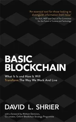 Blockchain de bază: Ce este și cum va transforma modul în care lucrăm și trăim - Basic Blockchain: What It Is and How It Will Transform the Way We Work and Live