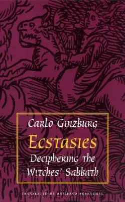 Extazuri: Descifrarea sabatului vrăjitoarelor - Ecstasies: Deciphering the Witches' Sabbath