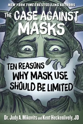 Argumentul împotriva măștilor: Zece motive pentru care utilizarea măștilor ar trebui să fie limitată - The Case Against Masks: Ten Reasons Why Mask Use Should Be Limited
