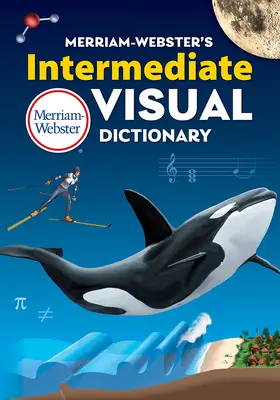 Dicționarul vizual intermediar Merriam-Webster - Merriam-Webster's Intermediate Visual Dictionary