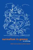 Suprarealismul în Grecia: O antologie - Surrealism in Greece: An Anthology