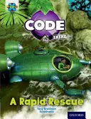 Project X CODE Extra: Orange Book Band, Oxford Level 6: Fiendish Falls: O salvare rapidă - Project X CODE Extra: Orange Book Band, Oxford Level 6: Fiendish Falls: A Rapid Rescue