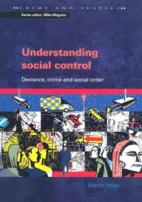 Înțelegerea controlului social: Devianță, criminalitate și ordine socială - Understanding Social Control: Deviance, Crime and Social Order