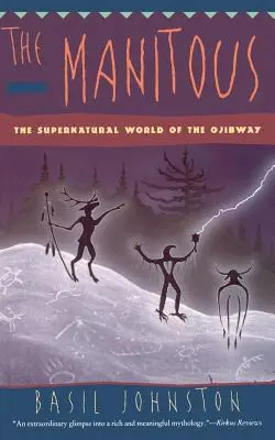 The Manitous: Lumea supranaturală a Ojibway - The Manitous: Supernatural World of the Ojibway, the