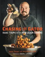Chasing the Gator: Isaac Toups și noua bucătărie Cajun - Chasing the Gator: Isaac Toups and the New Cajun Cooking