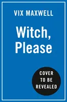 Vrăjitoare, te rog - Împuternicire și iluminare pentru misticul modern - Witch, Please - Empowerment and Enlightenment for the Modern Mystic