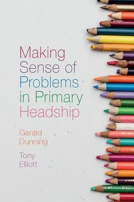 Înțelegerea problemelor în conducerea primară - Making Sense of Problems in Primary Headship
