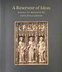 Un rezervor de idei: Essays in Honour of Paul Williamson - A Reservoir of Ideas: Essays in Honour of Paul Williamson