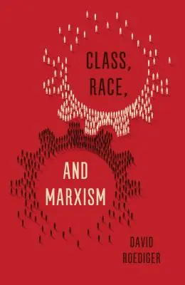 Clasă, rasă și marxism - Class, Race, and Marxism
