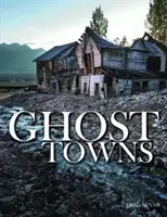 Orașe fantomă - Ghost Towns