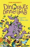 Dinozauri și domnișoare de cină - Poezii - Dinosaurs and Dinner-Ladies - Poems