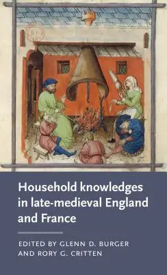 Cunoștințe casnice în Anglia și Franța medievală târzie - Household Knowledges in Late-Medieval England and France