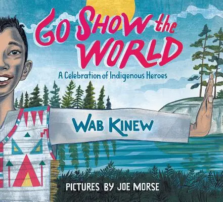 Go Show the World: O celebrare a eroilor indigeni - Go Show the World: A Celebration of Indigenous Heroes
