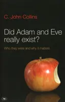Au existat cu adevărat Adam și Eva? - Cine au fost și de ce contează (Chandler Matt (Autor)) - Did Adam and Eve Really Exist? - Who They Were And Why It Matters (Chandler Matt (Author))