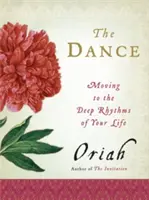Dansul: Trecerea la ritmurile profunde ale vieții tale - The Dance: Moving to the Deep Rhythms of Your Life