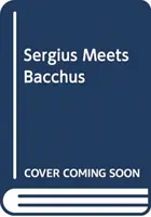 Sergius îl caută pe Bacchus - Sergius Seeks Bacchus