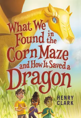 Ce am găsit în labirintul de porumb și cum a salvat un dragon - What We Found in the Corn Maze and How It Saved a Dragon