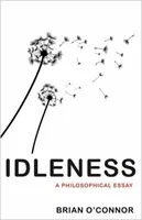 Odihna: Un eseu filosofic - Idleness: A Philosophical Essay