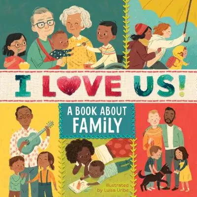 I Love Us: O carte despre familie - I Love Us: A Book about Family