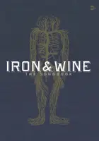 Iron & Wine -- Cartea de cântece - Iron & Wine -- The Songbook