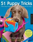 51 de trucuri pentru căței: Step-By-Step Activities to Engage, Challenge, and Bond with Your Puppy - 51 Puppy Tricks: Step-By-Step Activities to Engage, Challenge, and Bond with Your Puppy