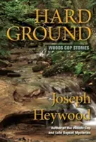 Pământ dur: Poveștile polițiștilor din pădure - Hard Ground: Woods Cop Stories