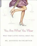 You Are What You Wear: What Your Clothes Reveal about You