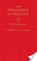Filosofia libertății: Baza pentru o concepție modernă a lumii (Cw 4) - The Philosophy of Freedom: The Basis for a Modern World Conception (Cw 4)