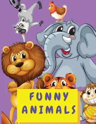 Animale amuzante: Carte de activități de colorat pentru copii 4-8 ani - Carte drăguță de colorat animale pentru băieți și fete Toddlers - Big Book Color - Funny Animals: Coloring Activity Book for Kids 4-8 Years Old - Cute Animal Coloring Book for Toddlers Boys and Girls - Big Book Color