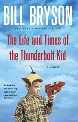 Viața și vremurile lui Thunderbolt Kid: Memorii - The Life and Times of the Thunderbolt Kid: A Memoir