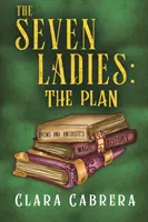 Cele șapte doamne: Planul - The Seven Ladies: The Plan