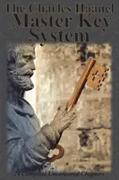 Sistemul Charles Haanel Master Key: 24 de capitole complete necenzurate - The Charles Haanel Master Key System: 24 Complete Uncensored Chapters