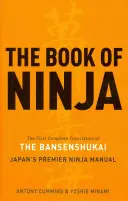 Cartea ninja: Bansenshukai - Primul manual ninja din Japonia - The Book of Ninja: The Bansenshukai - Japan's Premier Ninja Manual