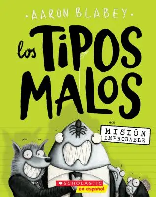Los Tipos Malos En Misin Improbable (băieții răi din Mission Unpluckable), 2 - Los Los Tipos Malos En Misin Improbable (the Bad Guys in Mission Unpluckable), 2
