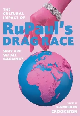Impactul cultural al emisiunii Rupaul's Drag Race: De ce suntem cu toții dezgustați? - The Cultural Impact of Rupaul's Drag Race: Why Are We All Gagging?