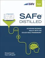 Safe 5.0 Distilled; Atingerea agilității în afaceri cu Scaled Agile Framework - Safe 5.0 Distilled; Achieving Business Agility with the Scaled Agile Framework