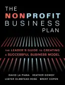 Planul de afaceri nonprofit: Ghidul unui lider pentru crearea unui model de afaceri de succes - The Nonprofit Business Plan: A Leader's Guide to Creating a Successful Business Model