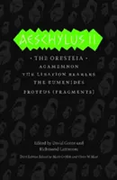 Eschil II: Oresteia/Agamemnon/Te Libation Bearers/The Eumenides/Proteus (Fragmente) - Aeschylus II: The Oresteia/Agamemnon/The Libation Bearers/The Eumenides/Proteus (Fragments)