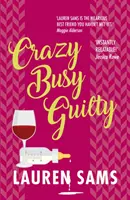 Nebun Ocupat Vinovat: Wickedly Funny Story of the Trials and Tribulations of Motherhood (Povestea extrem de amuzantă a încercărilor și necazurilor maternității) - Crazy Busy Guilty: Wickedly Funny Story of the Trials and Tribulations of Motherhood