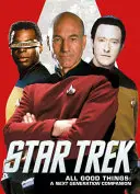 Star Trek: Toate lucrurile bune. un companion Next Generation - Star Trek: All Good Things. a Next Generation Companion